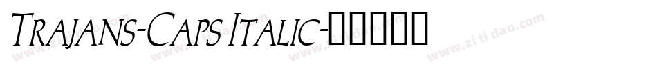 Trajans-Caps Italic字体转换